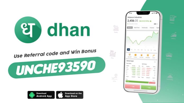 Dhan App Referral Code: UNCHE93590 | Get 30% of Brokerage